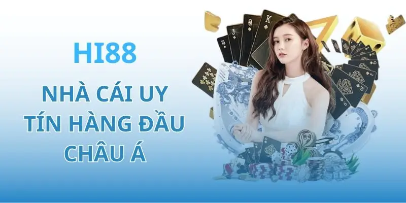 Hi8823 nhà cái uy tín hàng đầu Châu Á